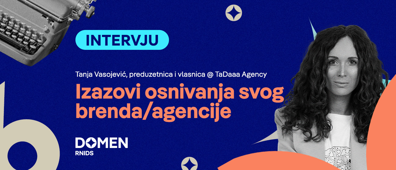 Intervju: Izazovi osnivanja svog brenda/agencije 